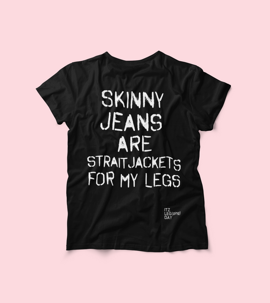 'Skinny Jeans Are Straitjackets' Women's Comfort Tee | ITZ LEG DAY