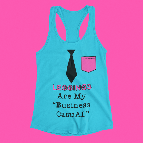 "Leggings Are My Business Casual" Suit & Tie Tank | ITZ LEG DAY