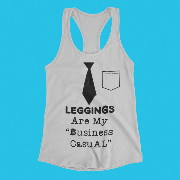 "Leggings Are My Business Casual" Suit & Tie Tank | ITZ LEG DAY